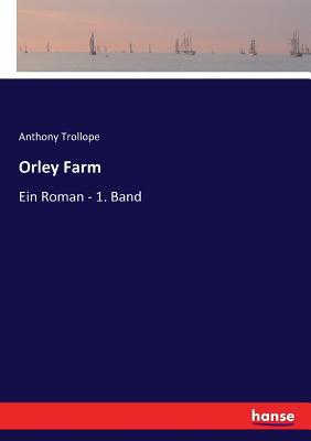 Orley Farm: Ein Roman - 1. Band [German] 3744651029 Book Cover