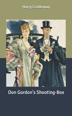 Don Gordon's Shooting-Box B087SCCYKZ Book Cover