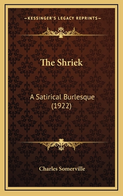 The Shriek: A Satirical Burlesque (1922) 1164237993 Book Cover