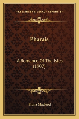 Pharais: A Romance Of The Isles (1907) 1163891312 Book Cover