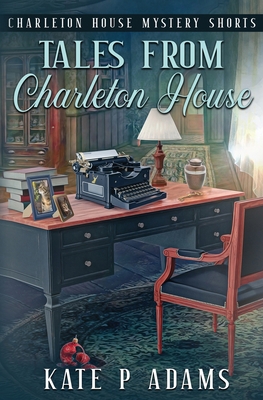 Tales from Charleton House: Charleton House Mys... 1733561994 Book Cover