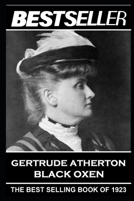 Gertrude Atherton - Black Oxen: The Bestseller ... 1839671440 Book Cover
