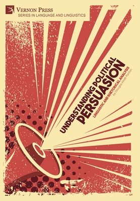 Understanding Political Persuasion: Linguistic ... 162273856X Book Cover