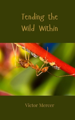 Tending the Wild Within 1805813684 Book Cover