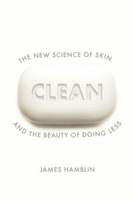 Clean: Our Culture of Hygiene Obsession and the... 1847925553 Book Cover