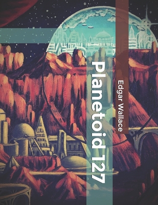 Planetoid 127 B084DHDRWP Book Cover