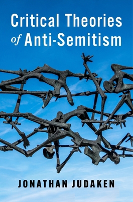 Critical Theories of Anti-Semitism 0231212925 Book Cover