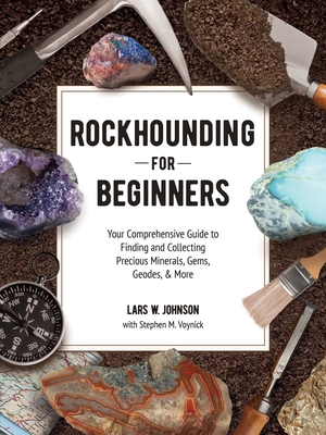 Rockhounding for Beginners: Your Comprehensive ... 1507215274 Book Cover