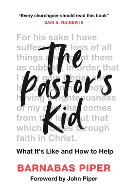 The Pastor's Kid: What It's Like and How to Help 1784984736 Book Cover