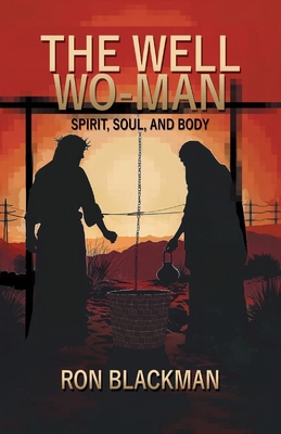 The Well Wo-Man: Spirit, Soul, and Body            Book Cover