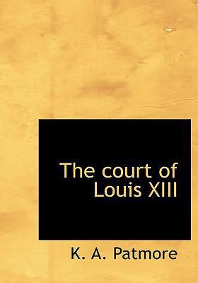The Court of Louis XIII 1117502228 Book Cover