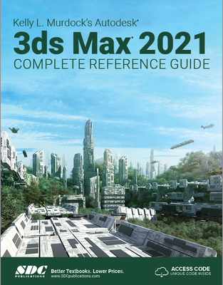 Kelly L. Murdock's Autodesk 3ds Max 2021 Comple... 1630573345 Book Cover