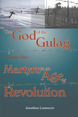 The God of the Gulag, Vol 1, Martyrs in an Age ... 085244639X Book Cover