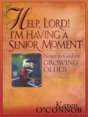 Help, Lord! I'm Having a Senior Moment: Notes t... [Large Print] 0786262052 Book Cover