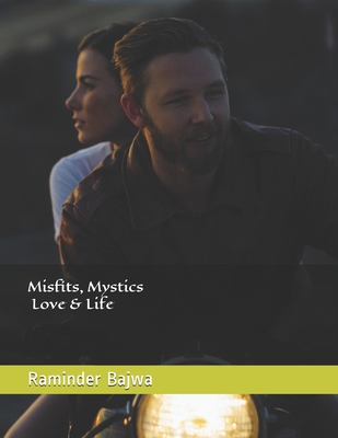 Misfits, Mystics, Love & Life 1660939518 Book Cover