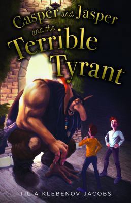 Casper and Jasper and the Terrible Tyrant 1949048004 Book Cover