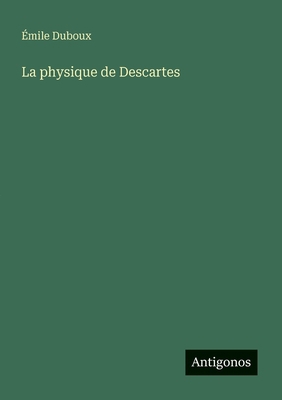 La physique de Descartes [French] 3388787468 Book Cover