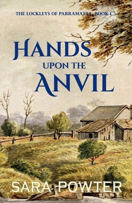 Hands Upon the Anvil 0994578237 Book Cover