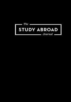 The Study Abroad Journal: Your Roadmap to an Ep... 0998085502 Book Cover