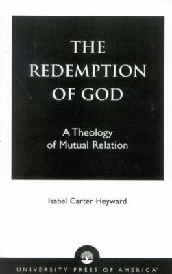 The Redemption of God: A Theology of Mutual Rel... 0819123900 Book Cover