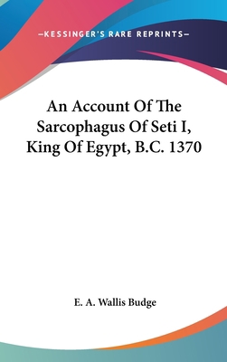 An Account Of The Sarcophagus Of Seti I, King O... 0548090572 Book Cover