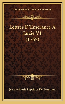 Lettres D'Emerance A Lucie V1 (1765) [French] 1166376540 Book Cover