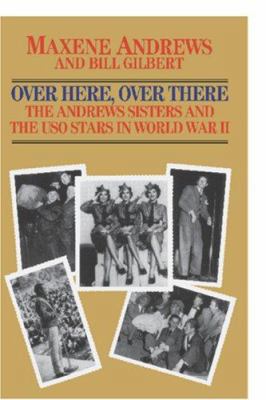 Over Here, Over There: The Andrews Sisters 0758214499 Book Cover