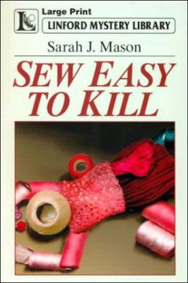 Sew Easy To Kill (LIN) (Linford Mystery Library) [Large Print] 0708956564 Book Cover