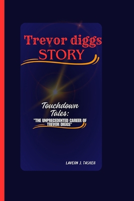 Trevor diggs story: "Touchdown Tales: The Unpre... B0CNY6GQFZ Book Cover