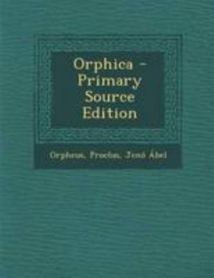 Orphica - Primary Source Edition [Greek, Ancient (to 1453)] 1294298887 Book Cover
