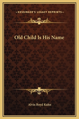 Old Child Is His Name 1169174930 Book Cover