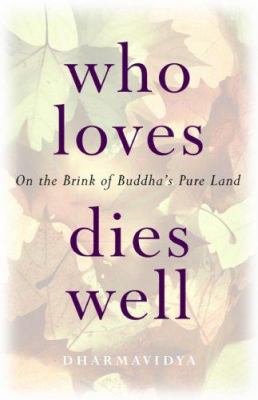 Who Loves Dies Well: On the Brink of Buddha's P... 1846940451 Book Cover