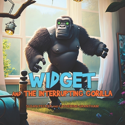 Widget and the Interrupting Gorilla B0C1J1MY69 Book Cover