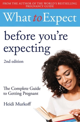 What To Expect Before You're Expecting 2 1471175308 Book Cover