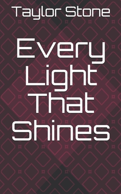 Every Light That Shines 1702631311 Book Cover