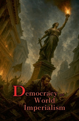 Democracy and World Imperialism B0F8T5LFQG Book Cover