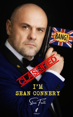 I'm Sean Connery: A Comedy Play 1068298235 Book Cover