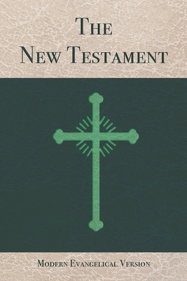 The New Testament: Modern Evangelical Version 1732137137 Book Cover
