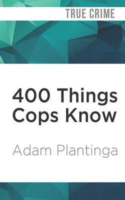 400 Things Cops Know: Street-Smart Lessons from... 1978645104 Book Cover