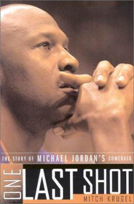 One Last Shot: The Story of Michael Jordan's Co... 0312303548 Book Cover