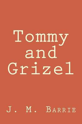 Tommy and Grizel 1976300282 Book Cover