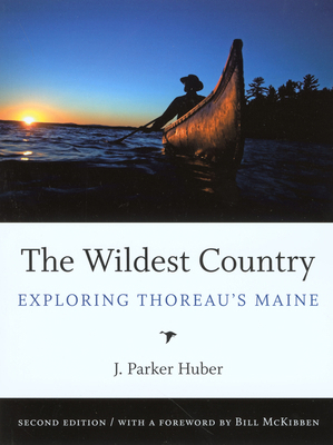 Wildest Country: Exploring Thoreau's Maine 1934028096 Book Cover