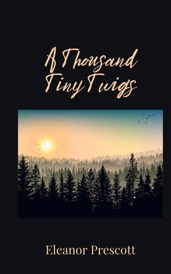 A Thousand Tiny Twigs 180567580X Book Cover