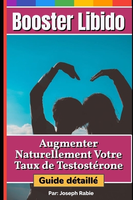Booster Libido: Augmenter naturellement votre t... [French] 169746744X Book Cover