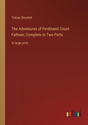 The Adventures of Ferdinand Count Fathom; Compl... 3368357409 Book Cover