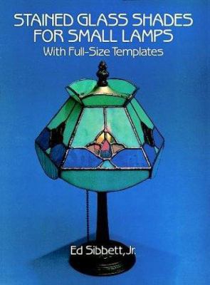 Stained Glass Shades for Small Lamps: With Full... 0486256286 Book Cover