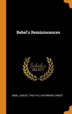 Bebel's Reminiscences 035308624X Book Cover