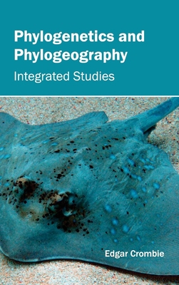 Phylogenetics and Phylogeography: Integrated St... 1632395118 Book Cover