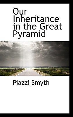 Our Inheritance in the Great Pyramid 1117266419 Book Cover