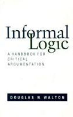 Informal Logic: A Handbook for Critical Argument 0521370329 Book Cover